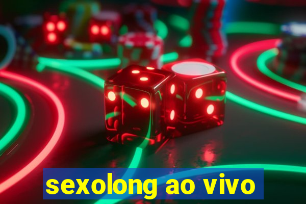 sexolong ao vivo